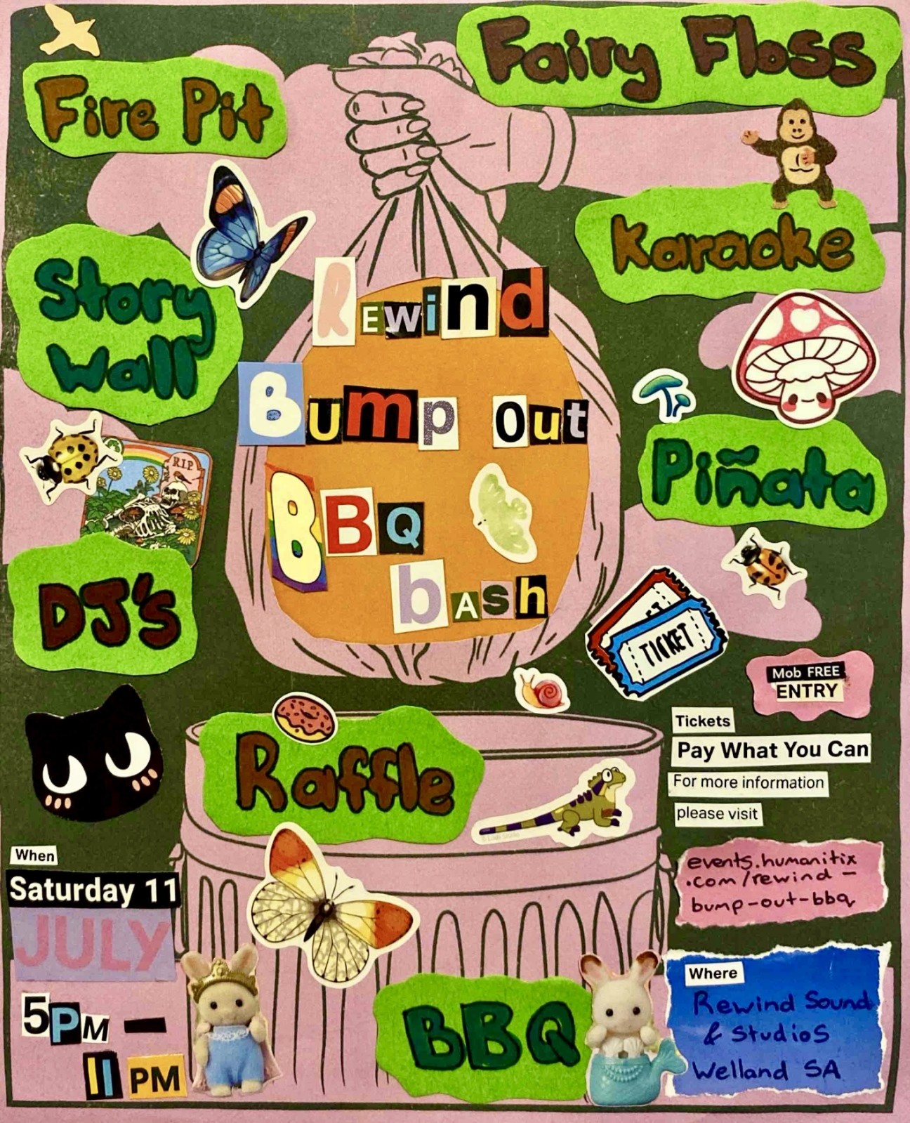A collage poster with a background of a trash bag being put in a bin
The title in collage letters reads: Rewind bump out bbq bash
Hand drawn text reads:
-Fire pit
-Fairy floss
-Story wall
-Karaoke
-Pinata
-DJ's
-Raffle
-BBQ
Other collaged text reads:
When Saturday 11 July 5pm-11pm
Tickets Mob FREE, Pay what you can, for more information please visit https://events.humanitix.com/rewind-bump-out-bbq
Where: Rewind Sound & Studios Welland SA